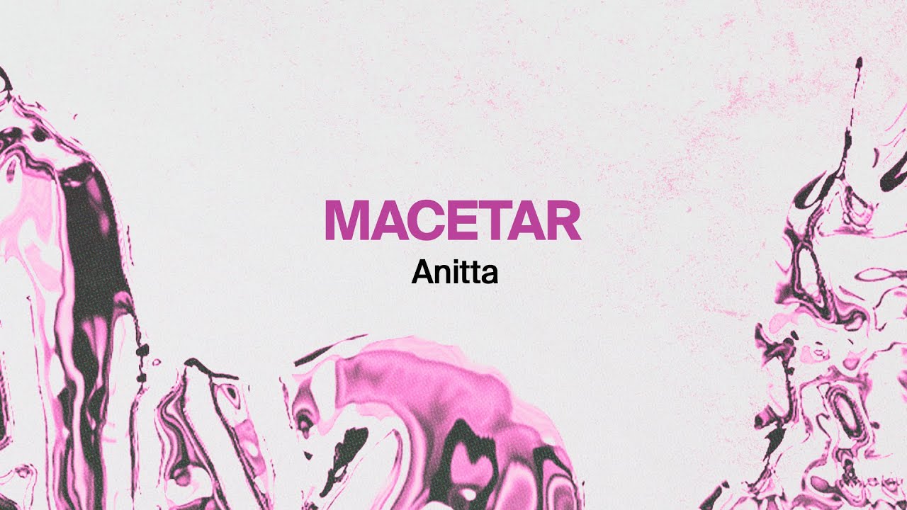 Anitta - MACETAR [Official Lyric Video]