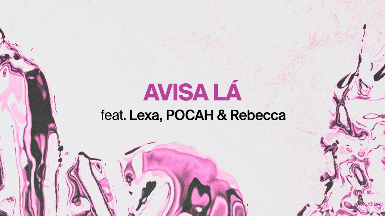 Anitta feat Lexa, POCAH e Rebecca - AVISA LÁ [Official Lyric Video]