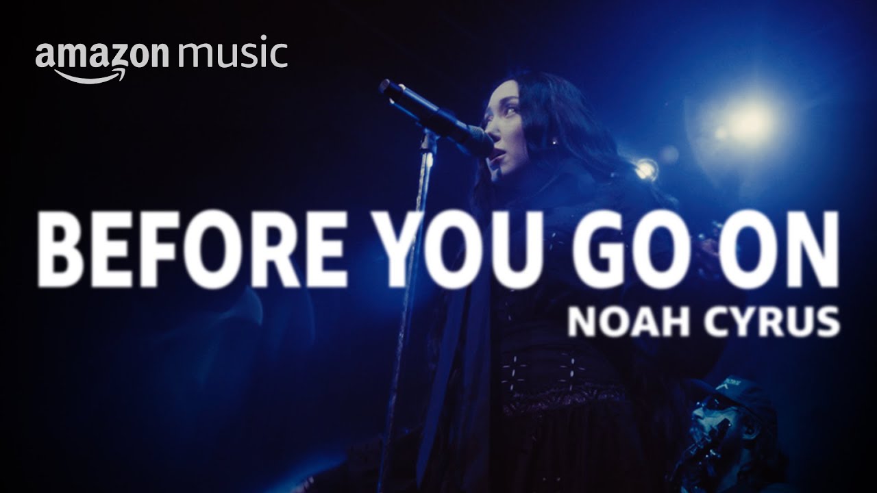 Noah Cyrus: Before You Go On | An Amazon Music Series