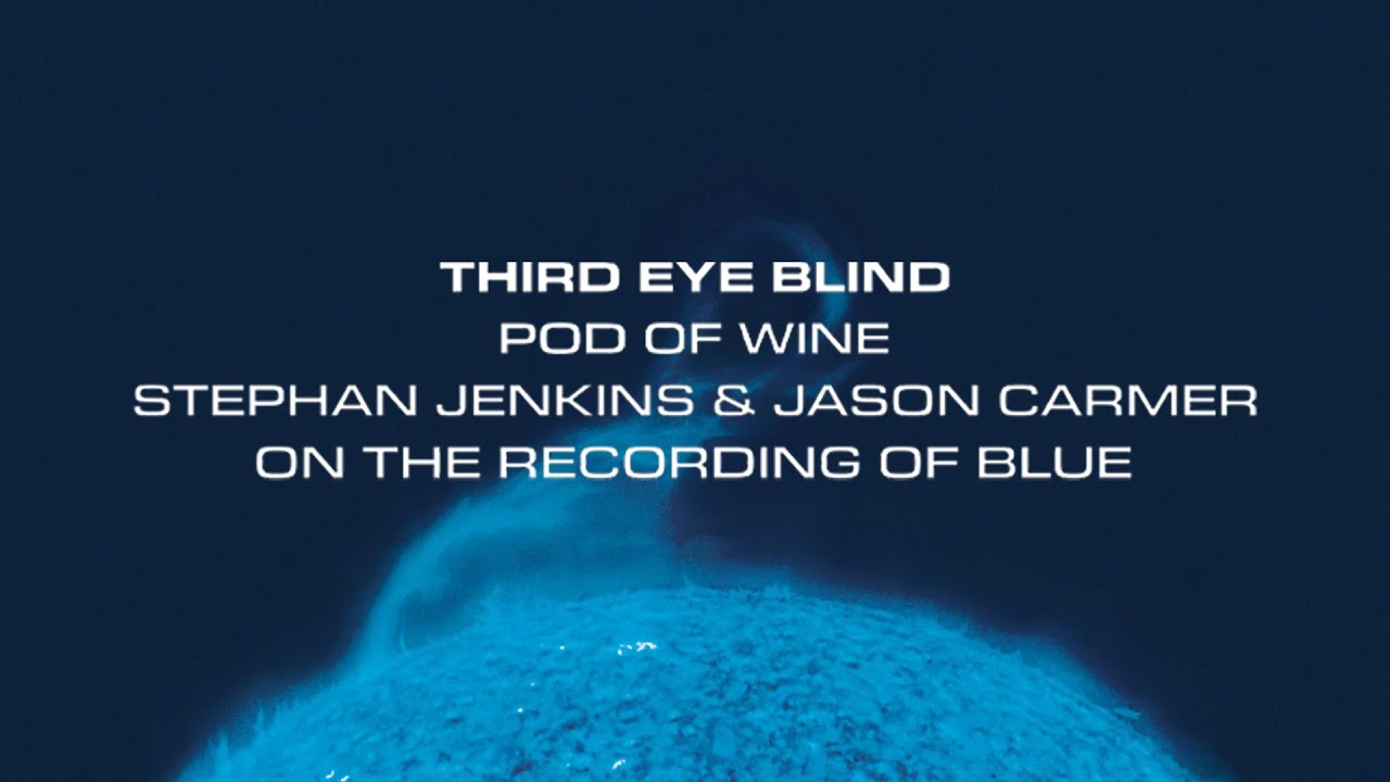 Third Eye Blind - Pod of Wine #22 Blue Edition