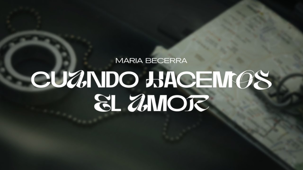 Maria Becerra - CUANDO HACEMOS EL AMOR (Official Visualizer)