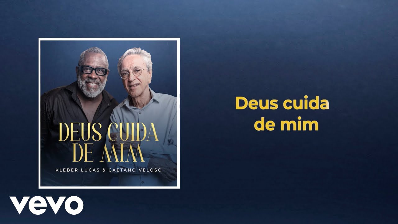 Caetano Veloso, Kleber Lucas - Deus Cuida de Mim (Lyric Video)