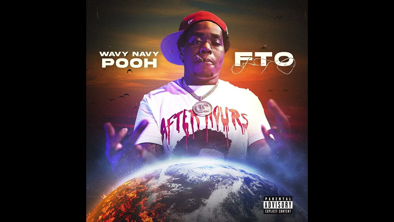 Wavy Navy Pooh - "FTO" (Official Audio)