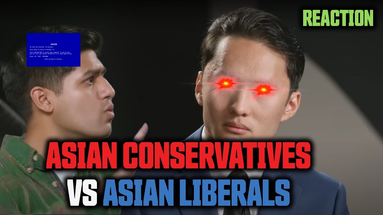 ASIAN CONSERVATIVES VS ASIAN LIBERALS (Reaction)