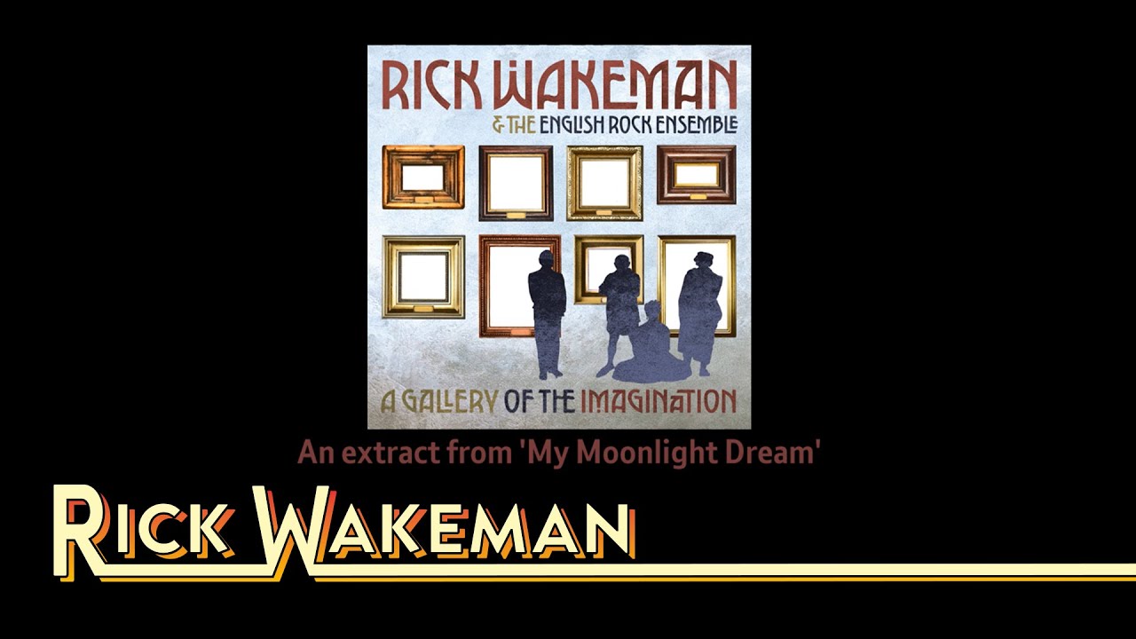 Rick Wakeman - My Moonlight Dream (extract) | A Gallery of the Imagination