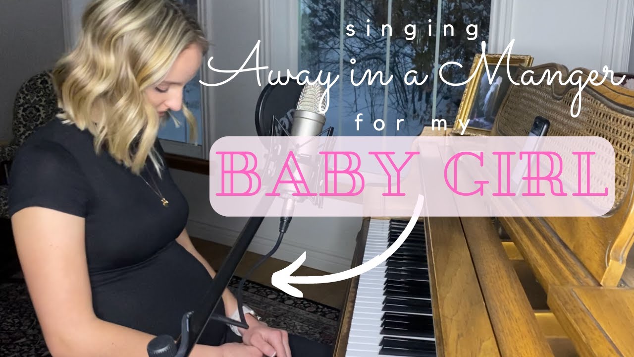 Singing a Christmas Lullaby for my baby girl - Away In A Manger