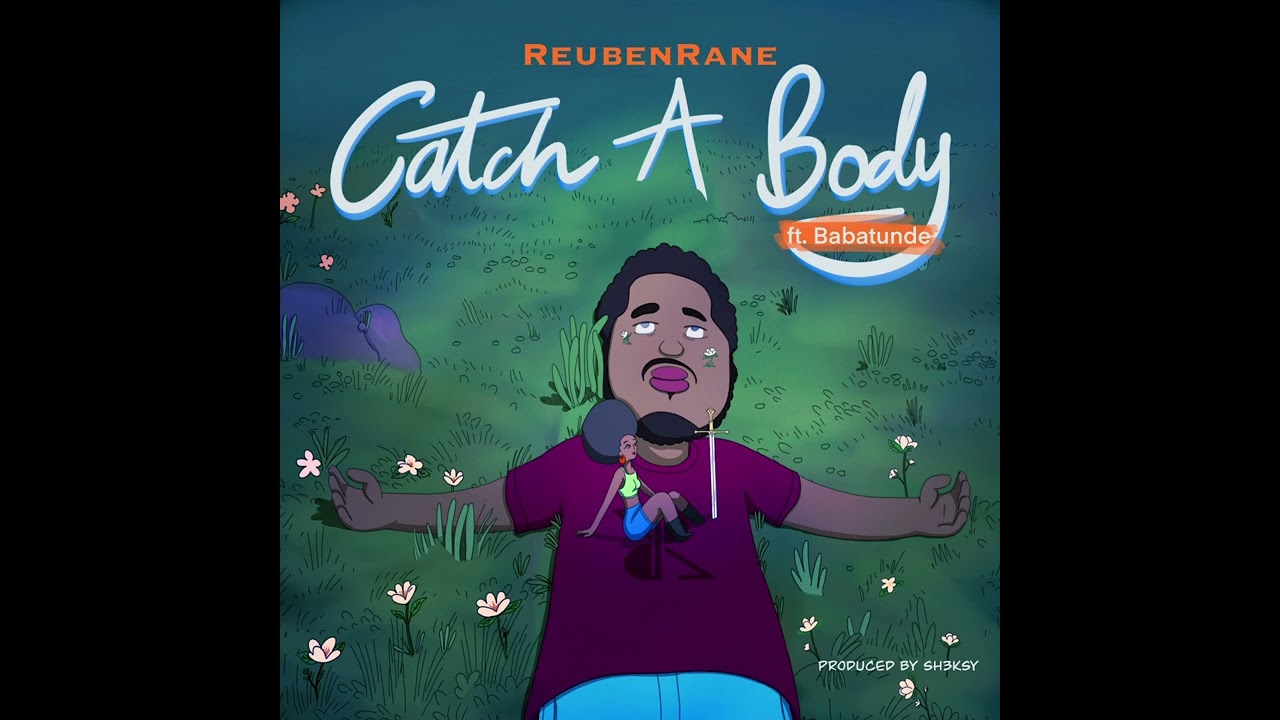 ReubenRane - Catch A Body (feat. Babatunde Jnation)
