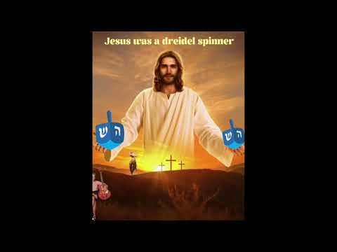 Jesus Was a Dreidel Spinner