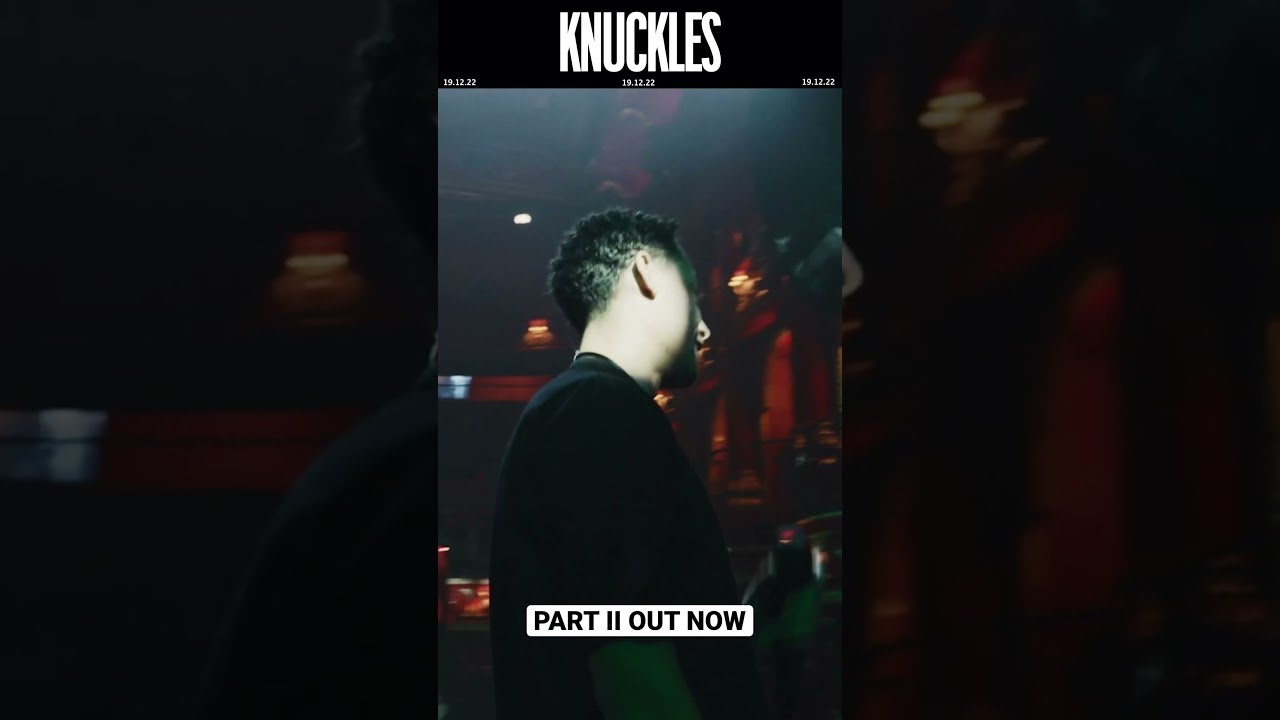 KNUCKLES | Part II Out Now