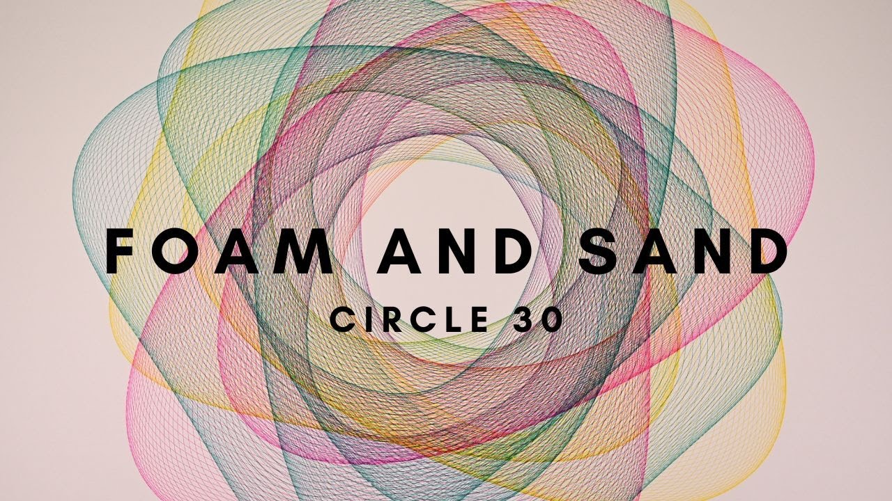 Foam and Sand - Circle 30