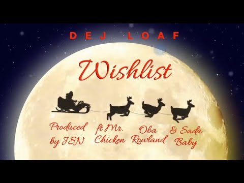 WISHLIST - DeJ Loaf ft. Mr. Chicken, Oba Rowland, Sada Baby