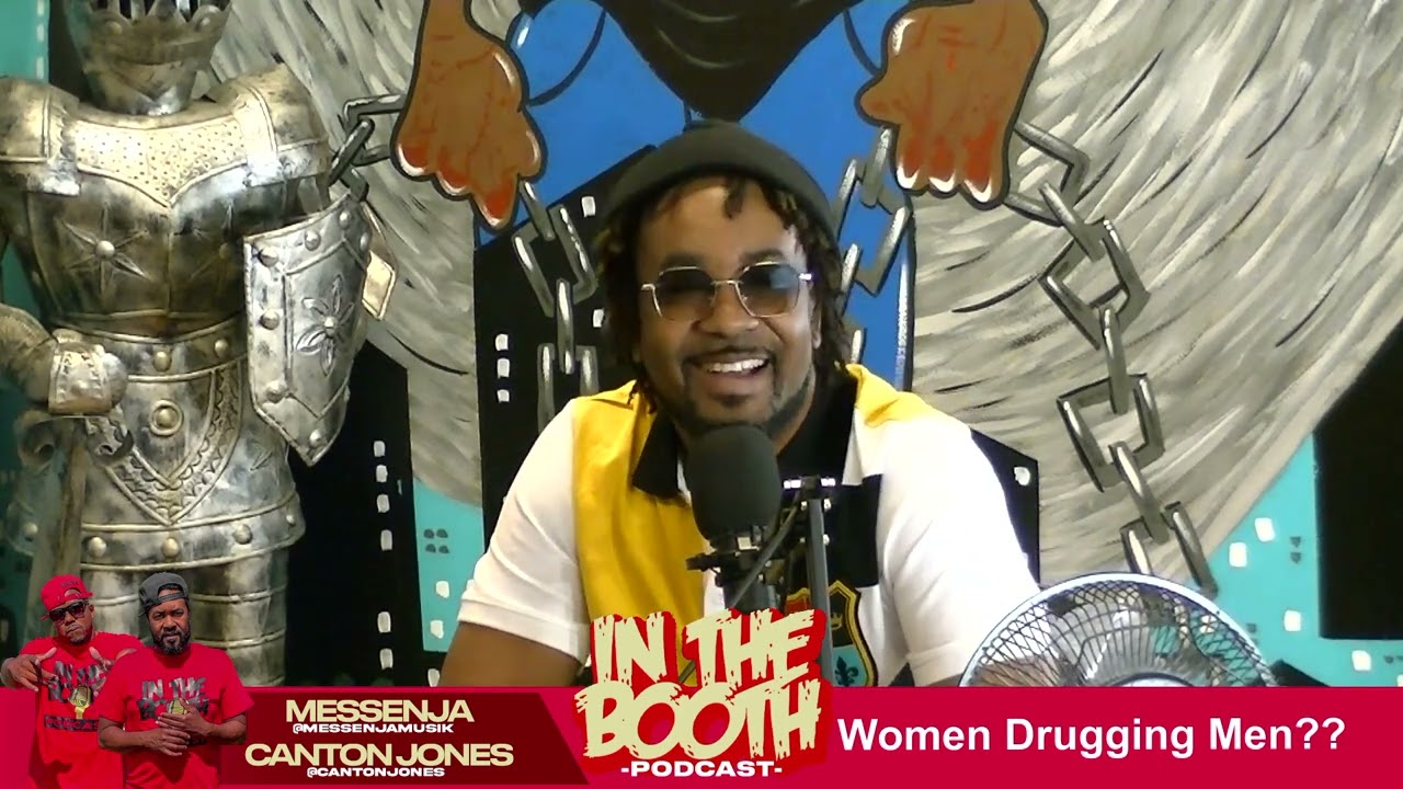 "Women Drugging Men??" In the Booth with Canton Jones and Messenja