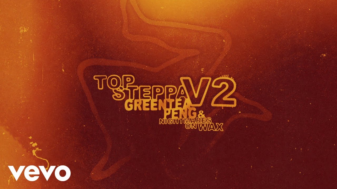 Greentea Peng, Nightmares On Wax - Top Steppa V2 (Visualiser)