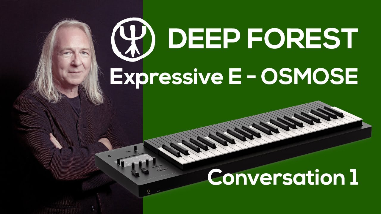 Expressive E Osmose - Conversation 1 - 1/4 tone | Deep Forest