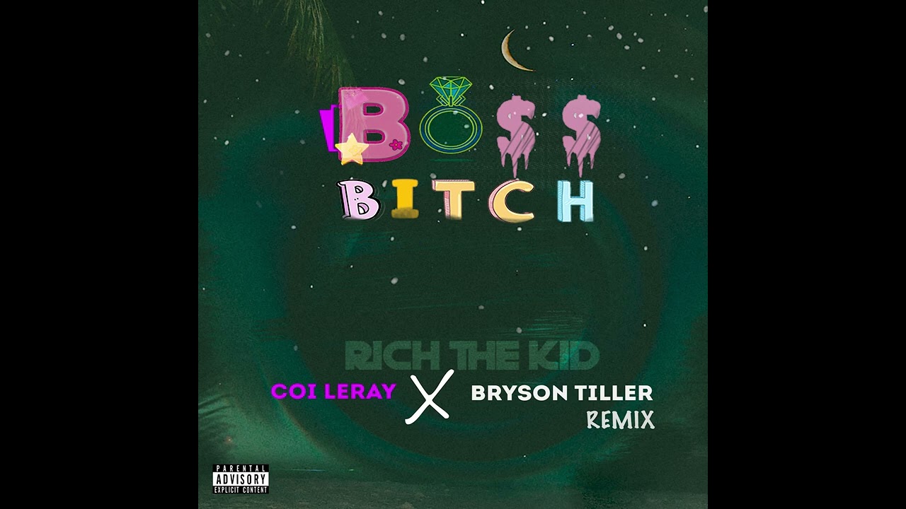 Boss Bitch Remix FT Bryson Tiller & Coi Leray