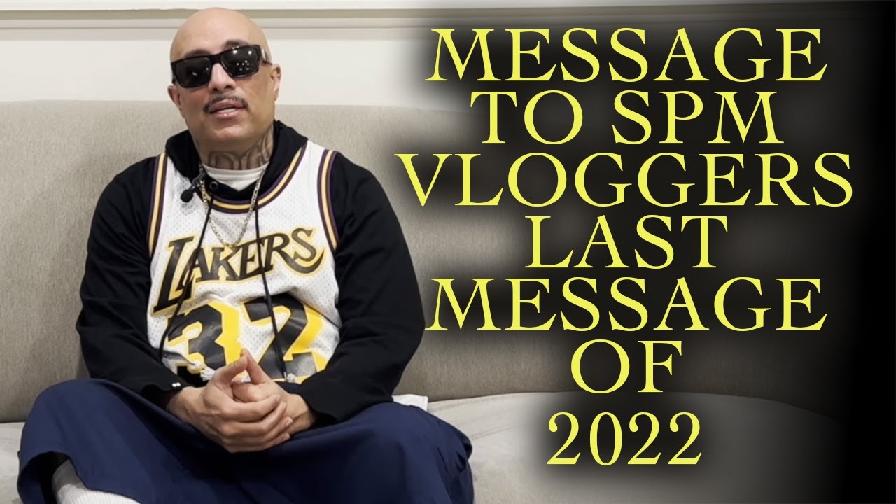 Message To SPM Vloggers | LAST MESSAGE OF 2022