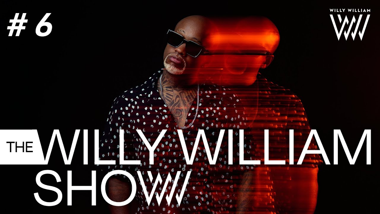 The Willy William Show #6