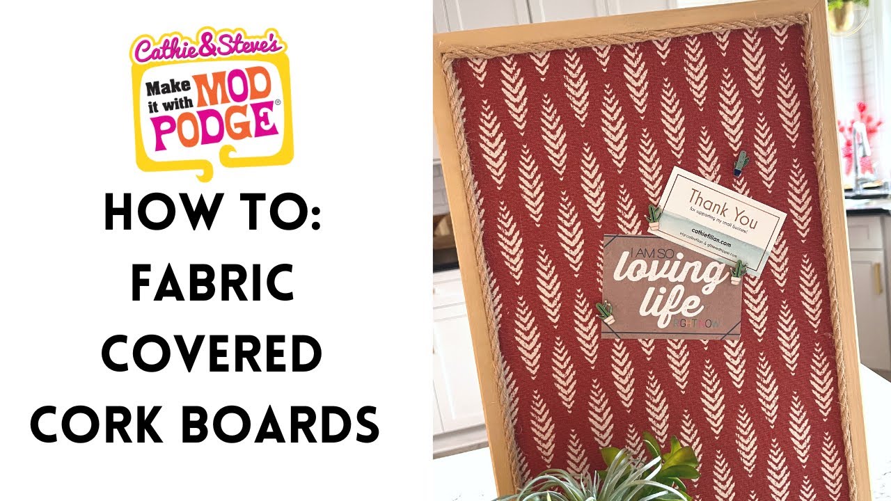 How to Cover Cork Boards with Fabric and Mod Podge