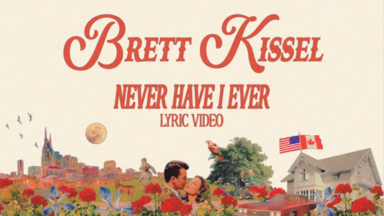 Brett Kissel - Never Have I Ever (Official Lyric Video)