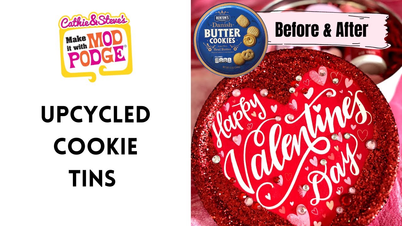 Upcycled Cookie Tins into Valentine Gift Baskets with Mod Podge