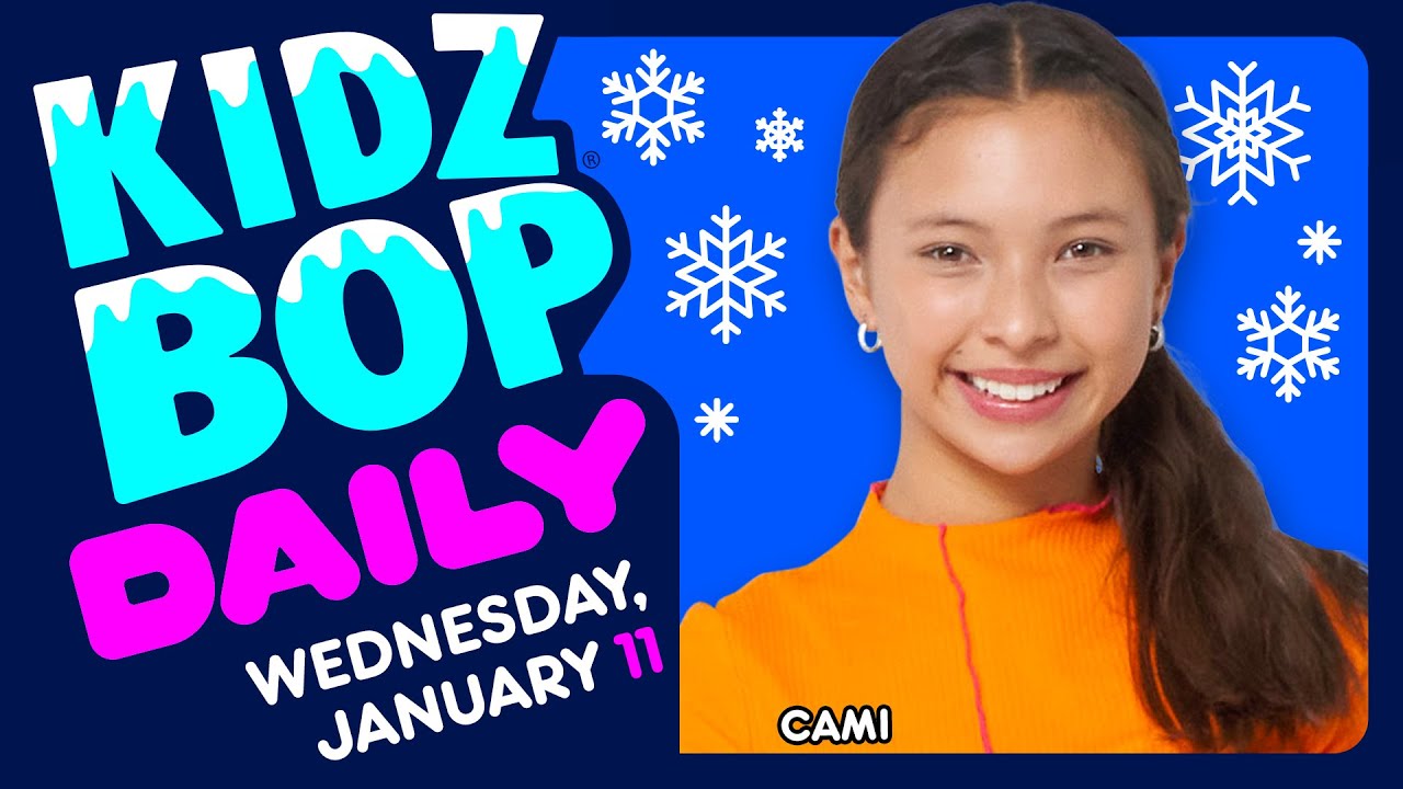 KIDZ BOP Daily - Wednesday, January 11