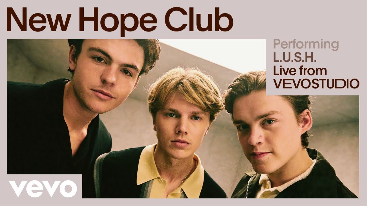 New Hope Club - L.U.S.H. (Live Performance) | Vevo