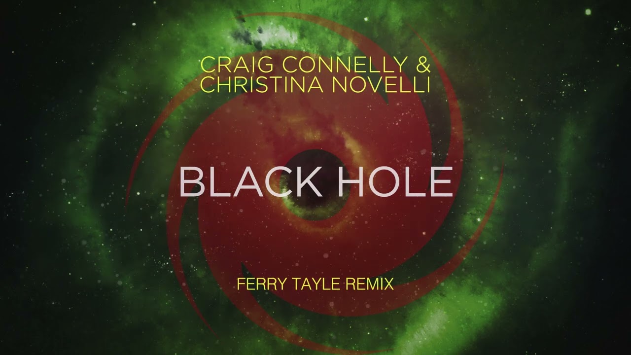 Craig Connelly & Christina Novelli  Black Hole Ferry Tayle Remix