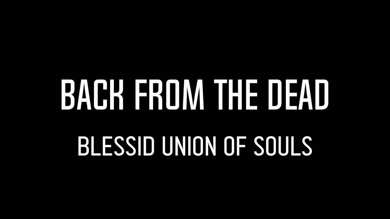 BLESSID UNION OF SOULS - Back From The Dead lyric video