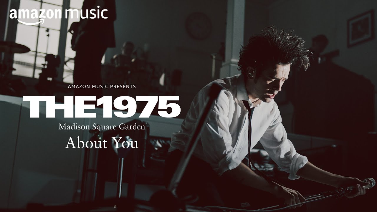 The 1975 – About You Live from Madison Square Garden | Amazon Music