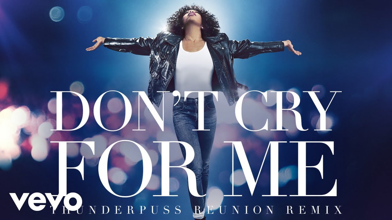 Whitney Houston - Don't Cry For Me (Thunderpuss Reunion Remix (Audio))