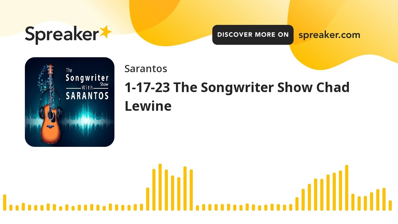 1-17-23 The Songwriter Show Chad Lewine