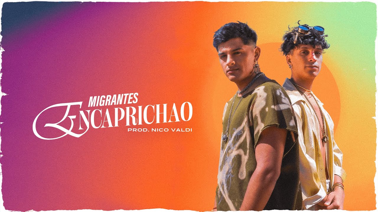 MIGRANTES | Encaprichao [Official Video]