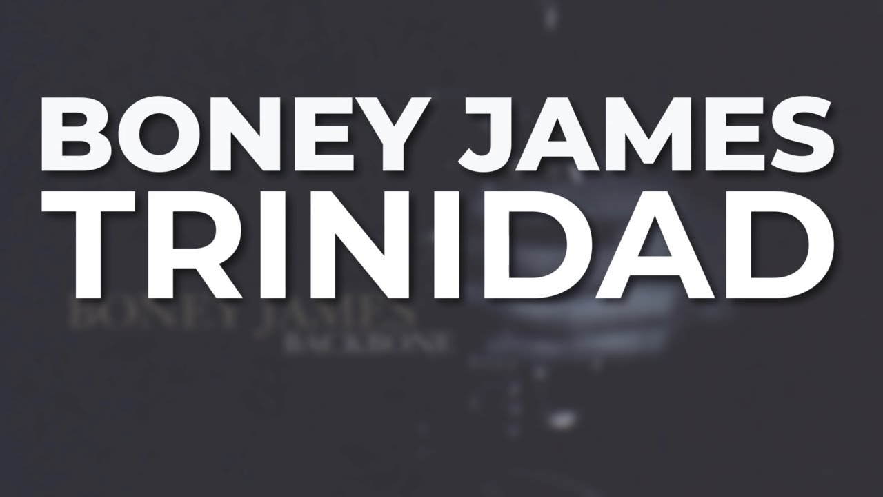 Boney James - Trinidad (Official Audio)