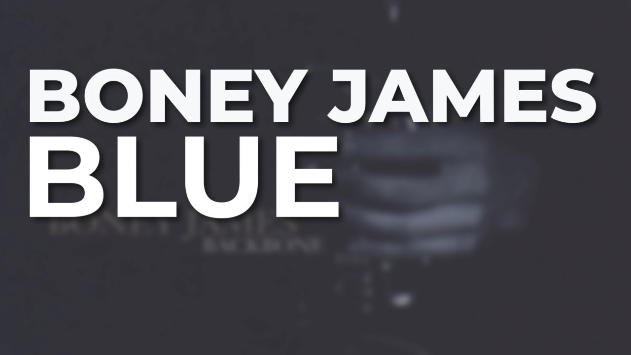 Boney James - Blue (Official Audio)