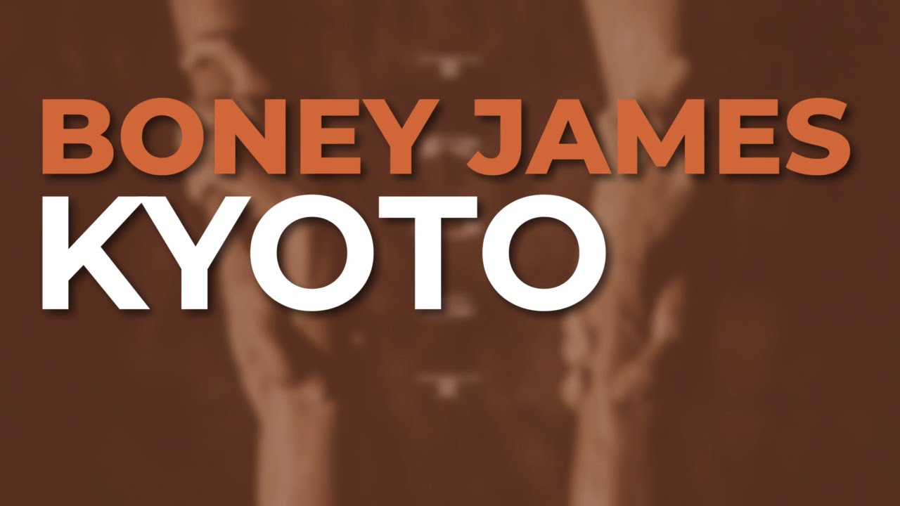 Boney James - Kyoto (Official Audio)