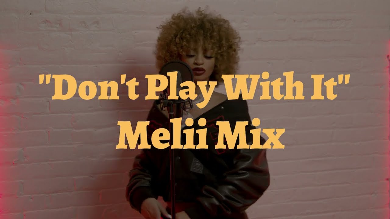 Lola Brooke - Don't Play With It  (Melii Mix)