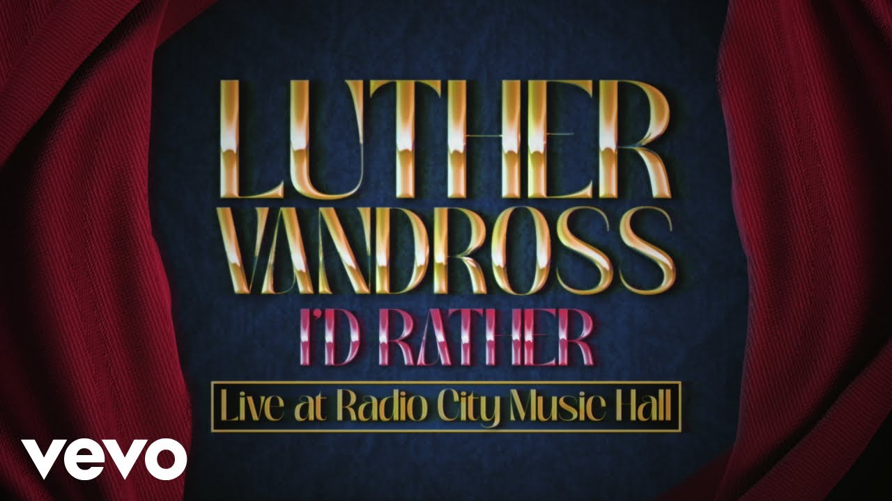 Luther Vandross - I'd Rather (Live at Radio City Music Hall - Official Lyric Video)