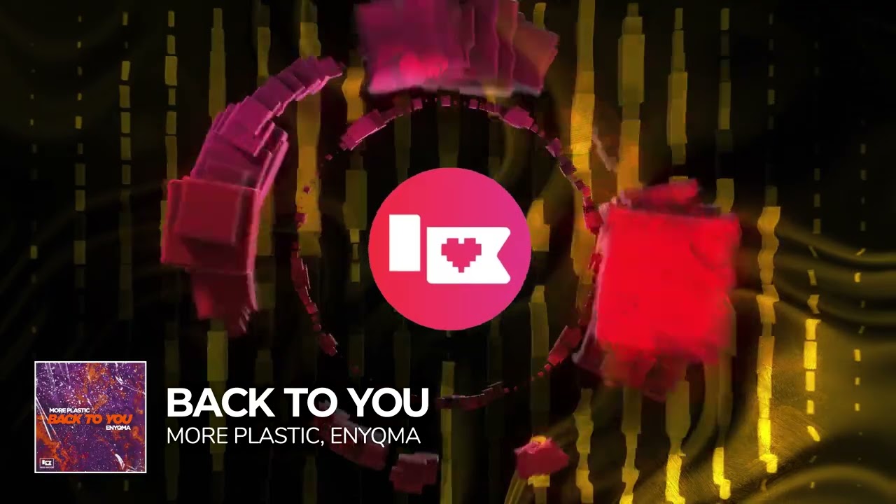 More Plastic & Enyqma - Back To You [Nerd Nation Release]