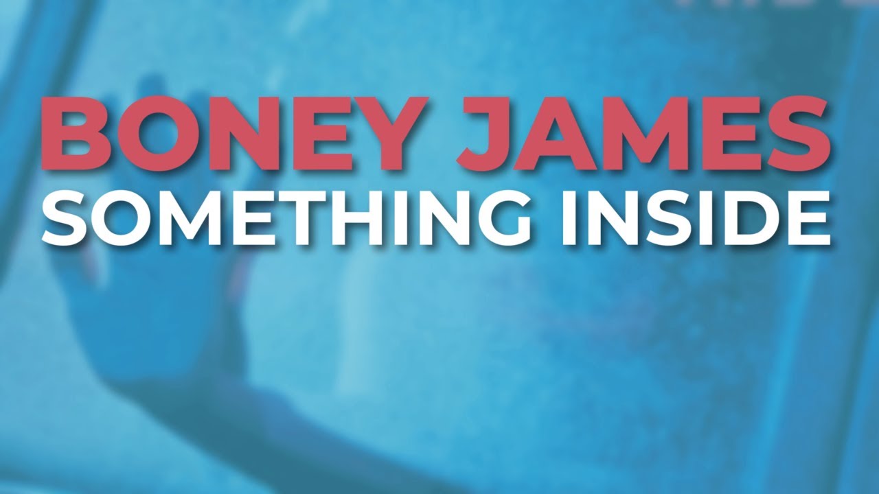 Boney James - Something Inside (Official Audio)