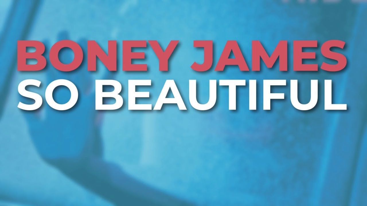 Boney James - So Beautiful (Official Audio)