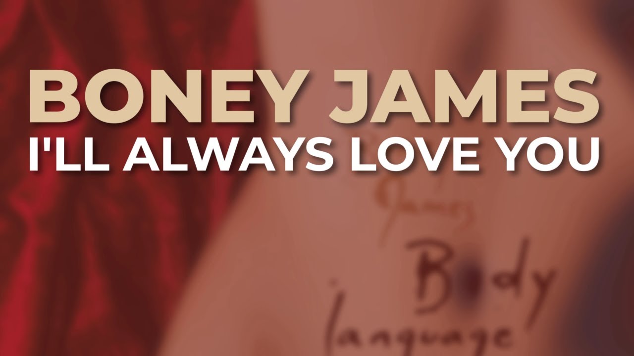 Boney James - I'll Always Love You (Official Audio)