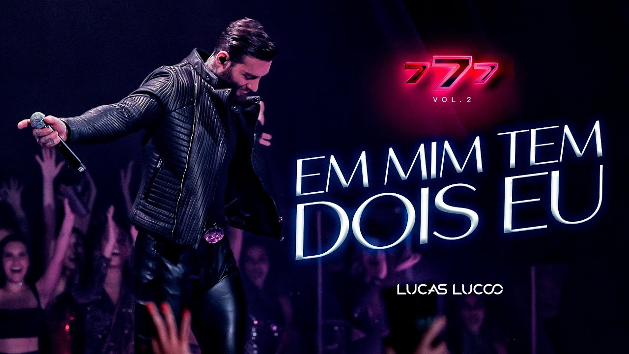 Lucas Lucco - Em Mim Tem Dois Eu (777 Vol. 2)