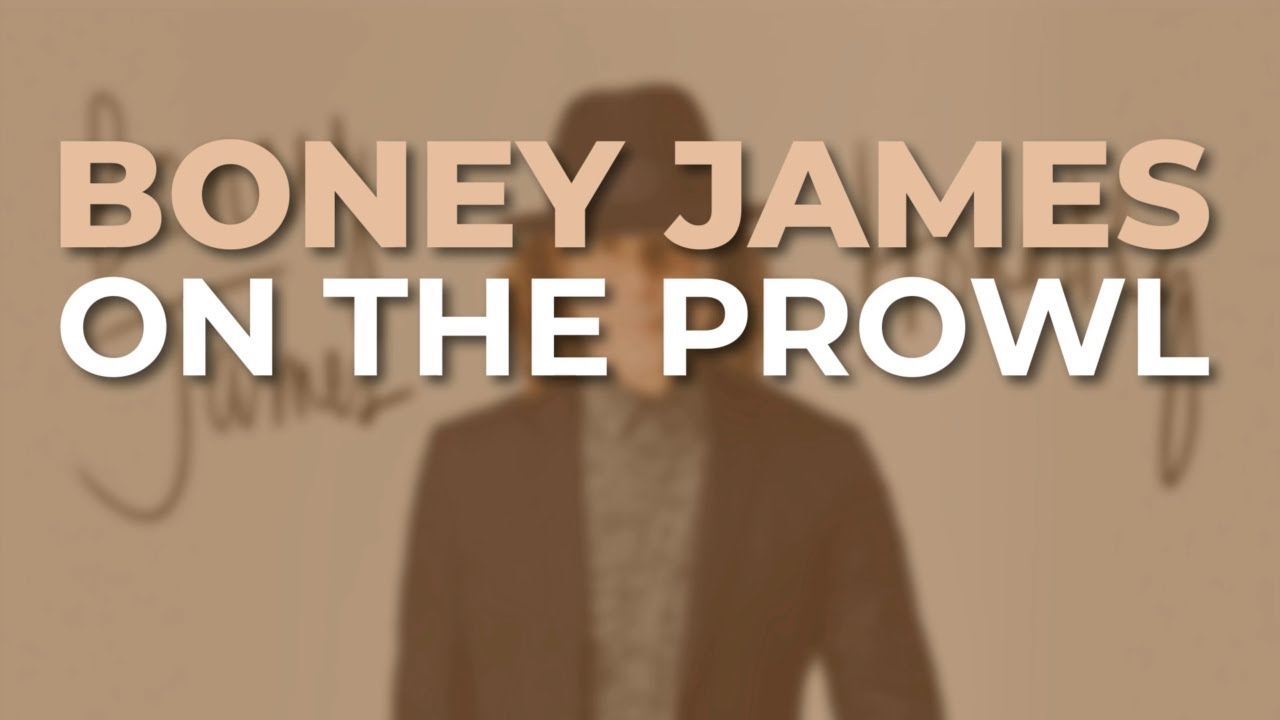Boney James - On The Prowl (Official Audio)