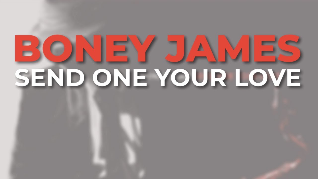 Boney James - Send One Your Love (Official Audio)