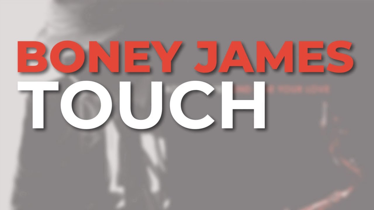 Boney James - Touch (Official Audio)