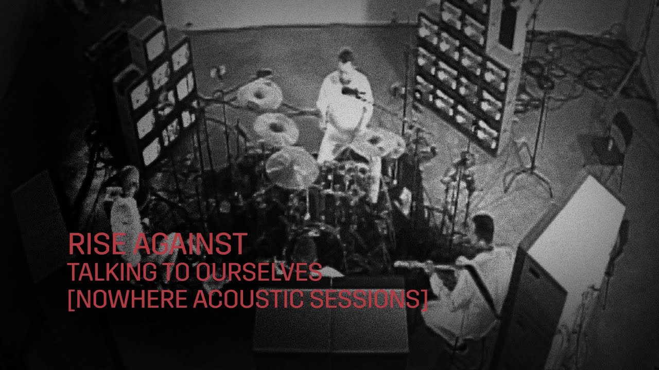 Rise Against - Talking to Ourselves (Nowhere Acoustic Sessions)