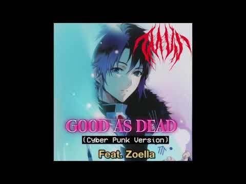 The Most Vivid Nightmares - "GOOD AS DEAD" Feat. Zoella (Cyber Punk Version) [Official Audio]