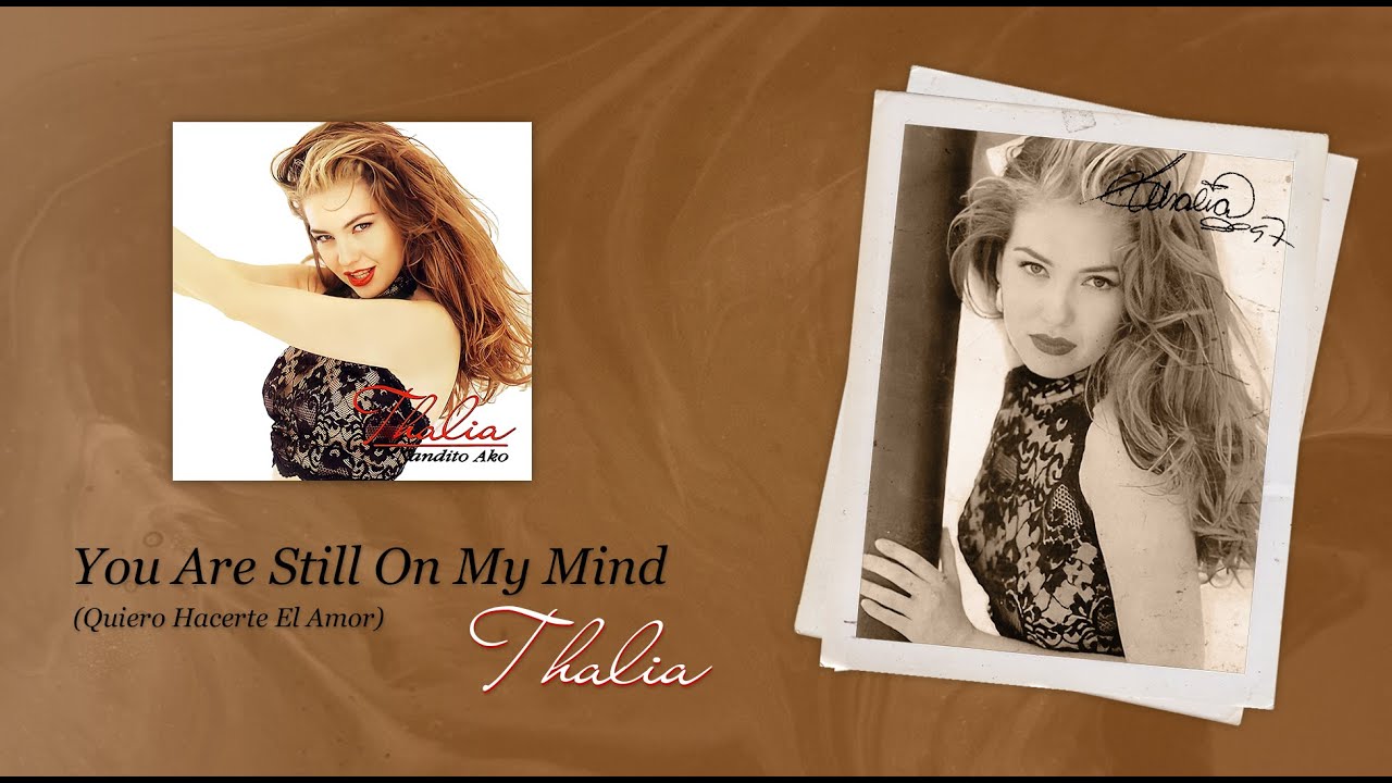Thalia - You Are Still On My Mind (Quiero Hacerte El Amor) - (Official Audio)