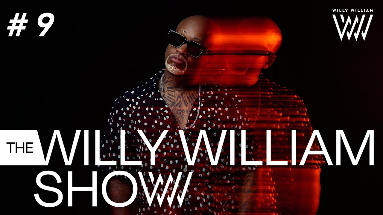 The Willy William Show #9