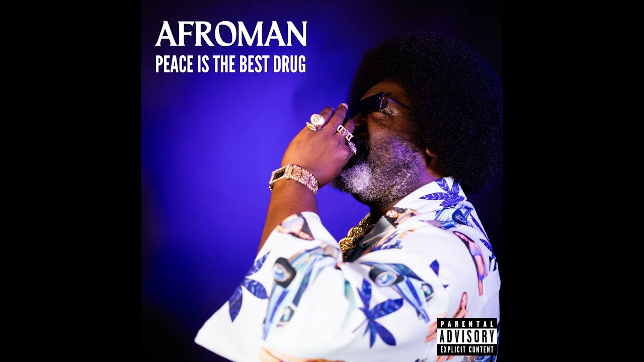 Afroman - Peace is The Best Drug (OFFICIAL AUDIO)